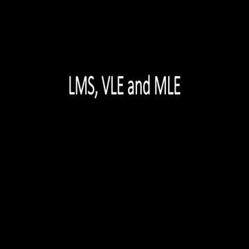 LMS(learning management system , VLE (virtual learning environment) and MLE.pptx