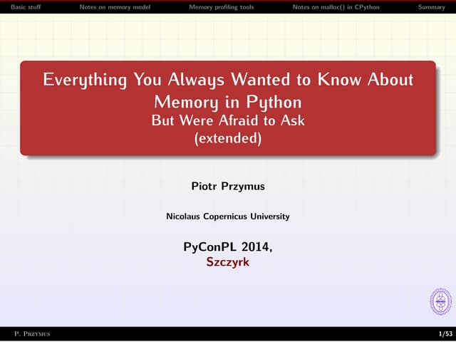 Everything You Always Wanted to Know About Memory in Python - But Were Afraid...
