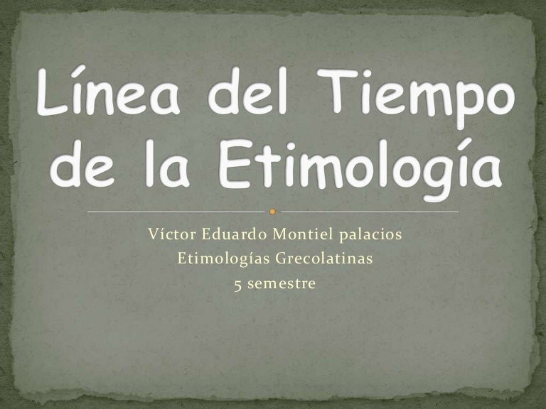 Linea Del Tiempo De La Etimologia
