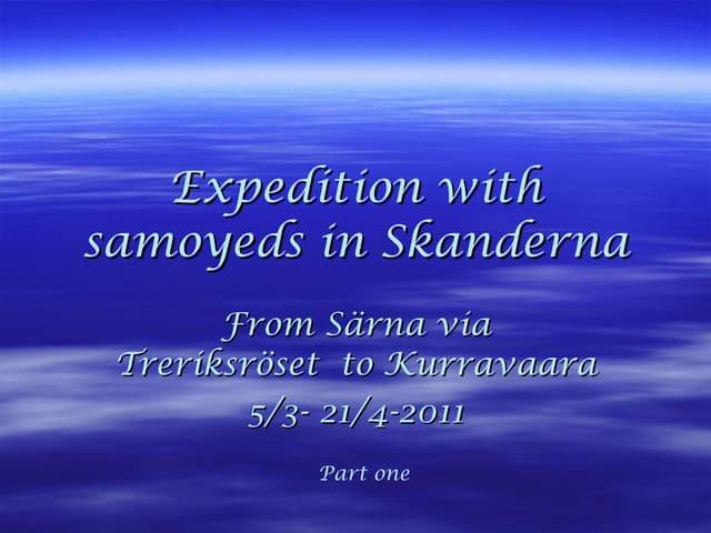 Expedtion with samoyeds in Skanderna 2011 part 1