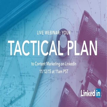 Live Webinar: Your Tactical Plan for Content Marketing on LinkedIn
