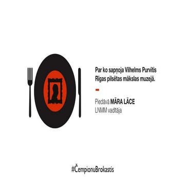 Čempionu Brokastis #26 / Māra Lāce / Par ko sapņoja Vilhelms Purvītis Rīgas p...