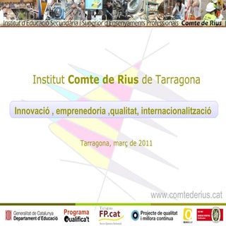 Presentació Institut COMTE DE RIUS ...
