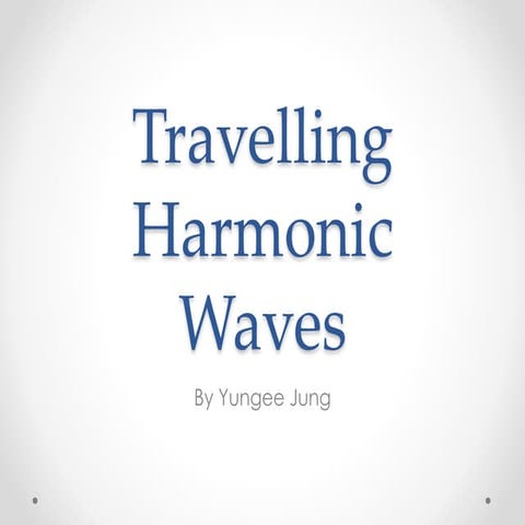 Travelling Harmonic Waves