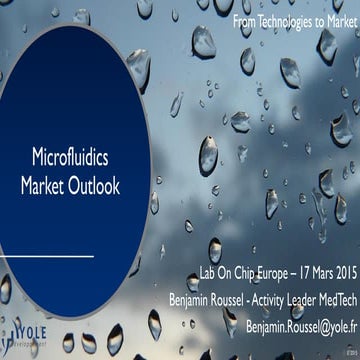 Microfluidics market outlook Lab On Chip Europe Presentation by Benjamin Rous...