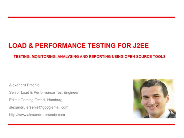 Load and Performance Testing for J2EE - Testing, monitoring and reporting usi...