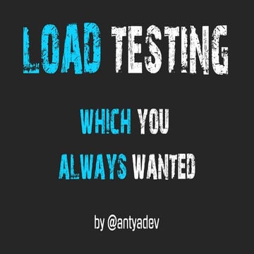 QA Fest 2019. Антон Молдован. Load testing which you always wanted
