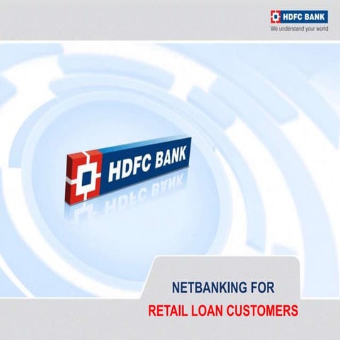 HDFC Bank NetBanking for Retail Loan Customers | PPTX