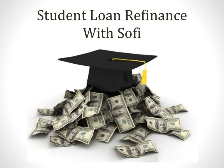 Student Loan Refinance With Sofi