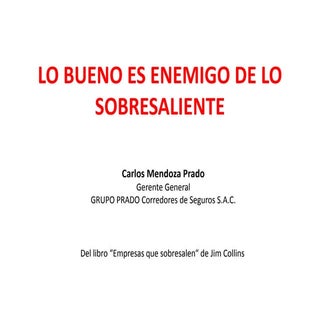 Lo bueno es enemigo de lo sobresali...