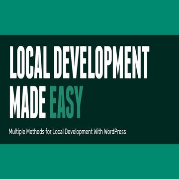 Local Development Made Easy: Multiple Methods for Local Development with Word...
