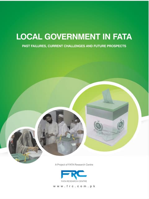 Local Government in FATA: Failures, Challenges, Prospects (FATA Research Centre, April 2014)