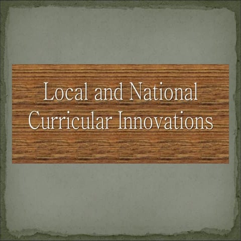 Local and national curricular innovations