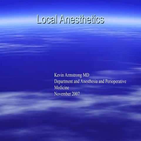 Local Anesthetics - Dr Kevin Armstrong.ppt