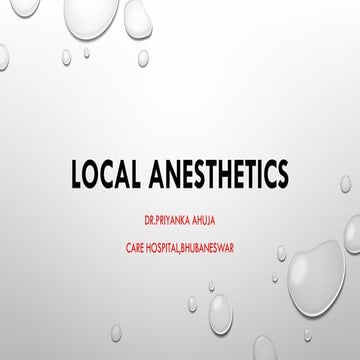 Local anesthetics ....... Priyanka Ahuja | PPTX