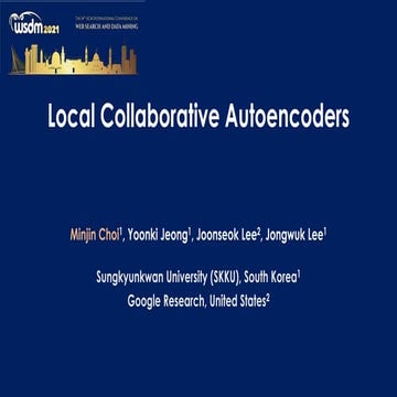 Local collaborative autoencoders (WSDM2021) | PPT