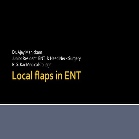 Local flaps in ent