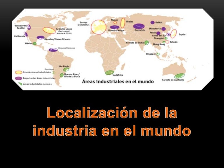 Localización de la industria en el mundo. Lucía y Chuchi