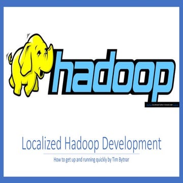 Localized Hadoop Development