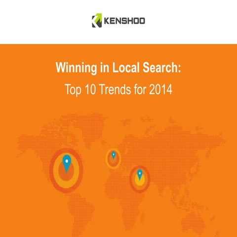 Winning in Local Search: Top 10 Trends for 2014 - Kenshoo Webinar