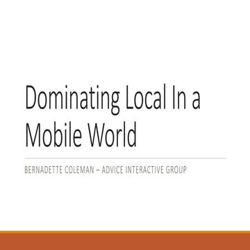 Dominating Local In a Mobile World | Bernadette Coleman #QueenofLocalSEO