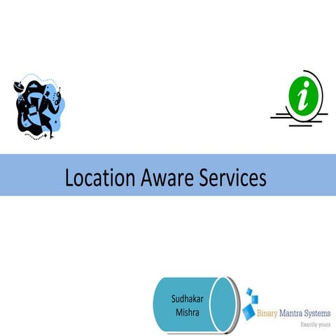Location Aware Services