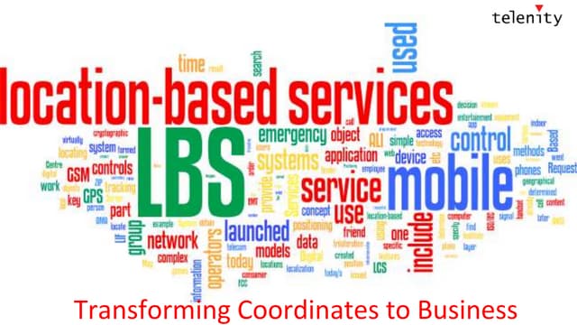 Location based services (LBS)