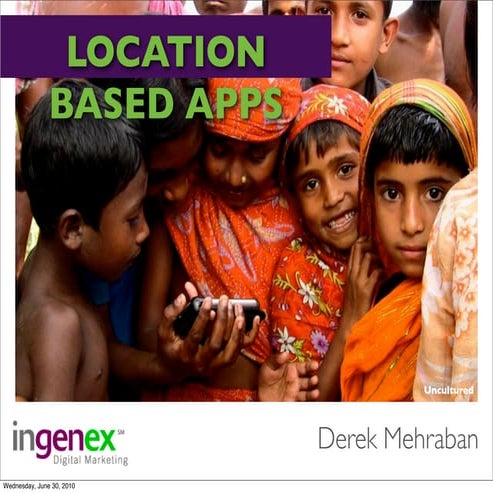 Location based apps presentation june 30, 2010
