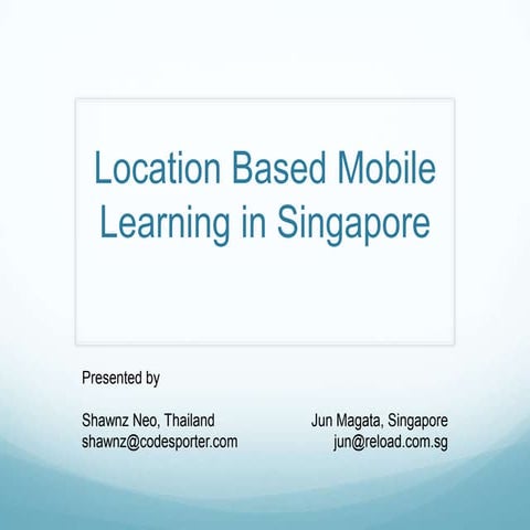 Education in the modern classroom: Location based mlearning in Singapore - Tr...