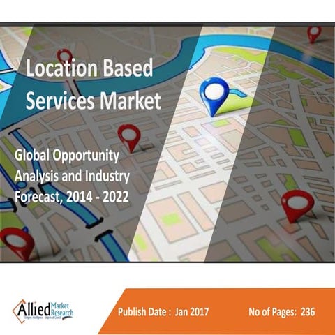 Location Based Services Market Expected to Reach $61,897 Million by 2022, Glo...