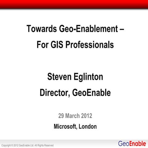 Towards Geo-Enablement - Location Matters Seminar 29 Mar 2012