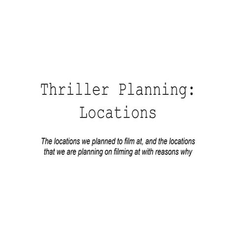 Thriller Planning Locations