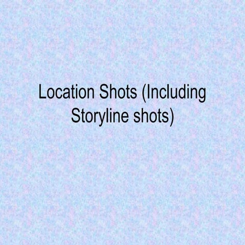 Location shots