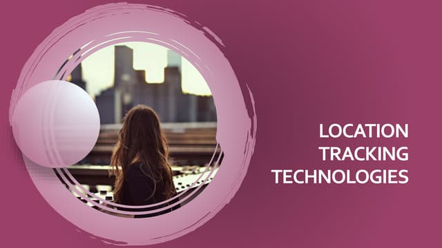 Location tracking technologies | PPTX | Smartphones | Consumer Electronics