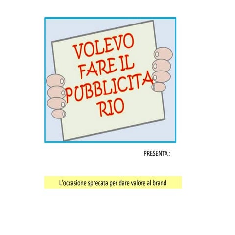 L'occasione sprecata per comunicare il brand