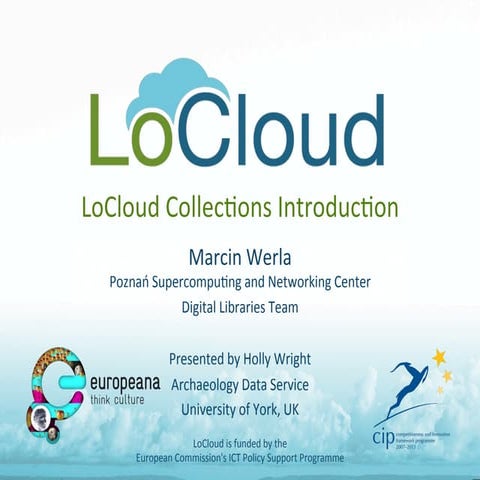 LoCloud Collections: set up your own digital library, museum or archive in th...