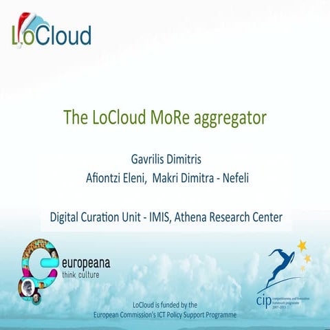 The LoCloud MORE aggregator, Gavrilis Dimitris   Afiontzi Eleni,  Makri Dimit...