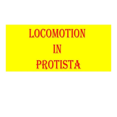 Various Locomotion methods in Protista.pptx