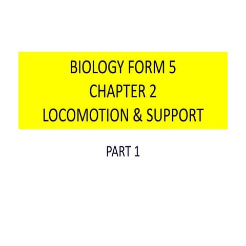 Biology Form 5 Chapter 2 - Locomotion & support : 2.1 Part 1