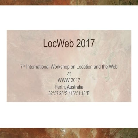 Locweb2017 Workshop at WWW2017 Overview