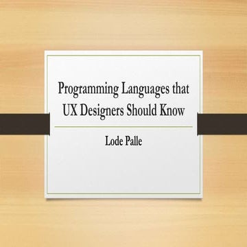 Lode Palle - Programming Languages that UX Designers Should.pptx