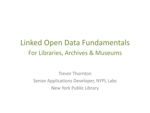 Linked Open Data Fundamentals for Libraries, Archives and Museums