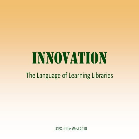 Innovation: The Language of Learning Libraries