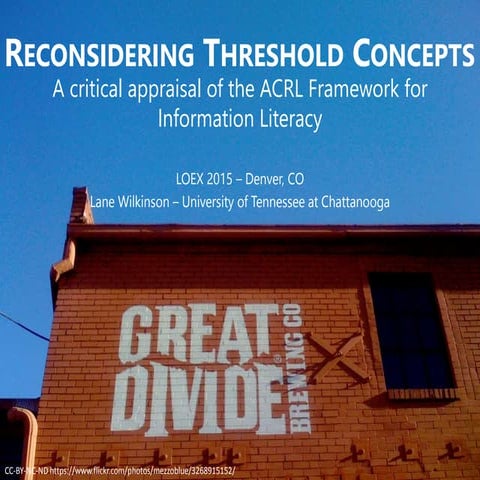 Reconsidering Threshold Concepts (LOEX 2015, Denver, CO)
