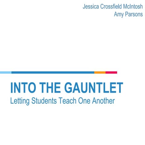 Into the Gauntlet: Letting Students Teach One Another
