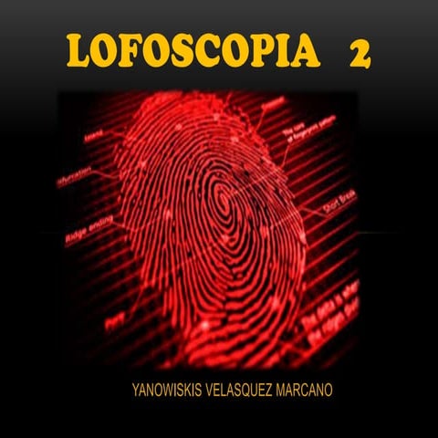 introduccion ala lofoscopia forense para criminalistica | PPTX