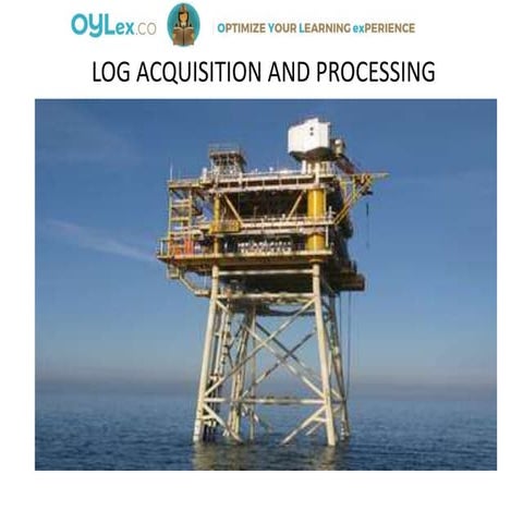 Log acquisition and processing