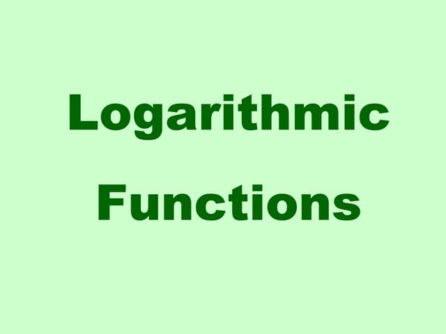 Logarithmic Functions
