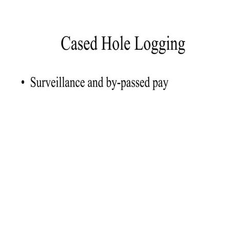 Logging cased hole