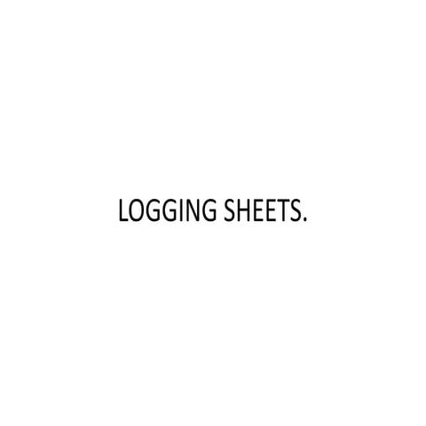 Logging sheets powerpoint